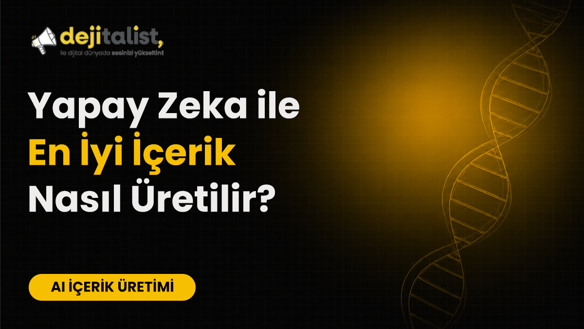 Yapay Zeka ile En İyi İçerik Nasıl Üretilir?